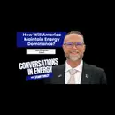 How will America Maintain Energy Dominance?