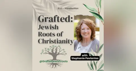 Grafted: Jewish Roots of Christianity