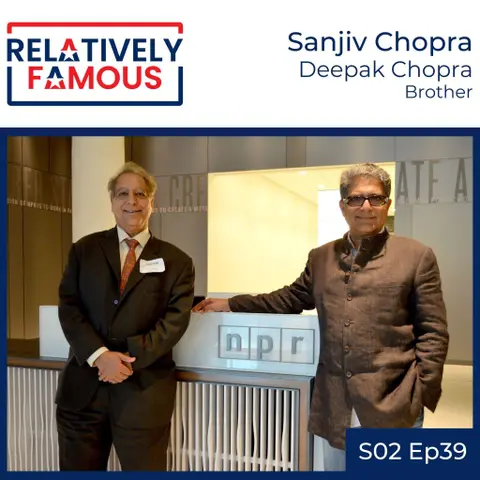 Episode 39 – Sanjiv Chopra (Deepak Chopra – Brother)