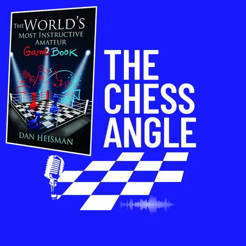 Ep. 120: Fix Your Chess Mistakes! (Review of "The World's Most Instructive Amateur Game Book")
