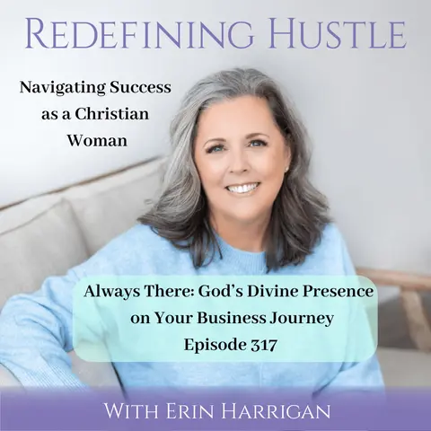 Always There: God’s Divine Presence on Your Business Journey, 317