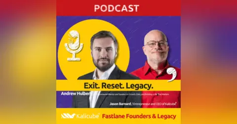 Andrew Hulbert with Jason Barnard on Fastlane Founders And Legacy. Exit. Reset. Legacy.