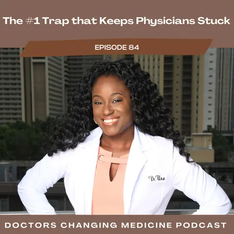 The #1 Trap that Keeps Physicians Stuck