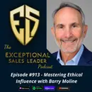 Mastering Ethical Influence with Barry Moline