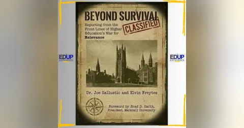 Beyond Survival: Reporting From The Front Lines Of Higher Education's War For Relevance - with Dr. Joe Sallustio & Elvin Freytes