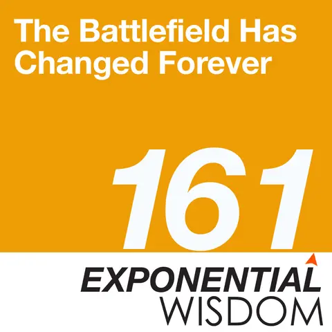 Episode 161: The Battlefield Has Changed Forever