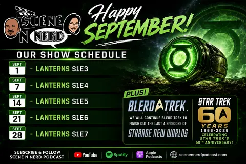 Happy September! Here’s What Scene N Nerd Podcast Is Watching This Month