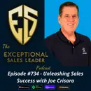 Unleashing Sales Success with Joe Crisara