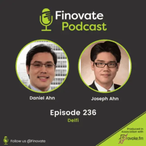 EP 236: Daniel Ahn and Joseph Ahn, Delfi