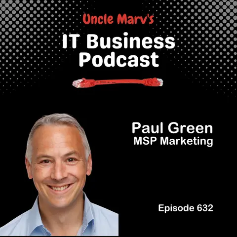 632 Consistent MSP Marketing with Paul Green
