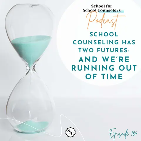 School Counseling Has Two Futures- and We’re Running Out of Time