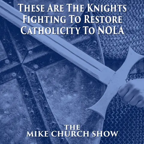 These Are The Knights Fighting To Restore Catholicity To NOLA