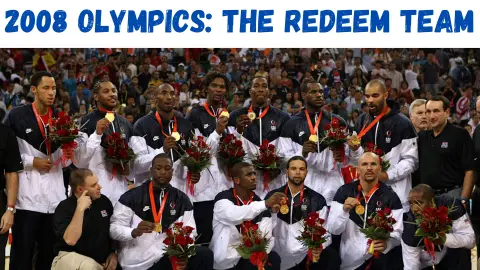 “2008 Olympics: The Redeem Team”