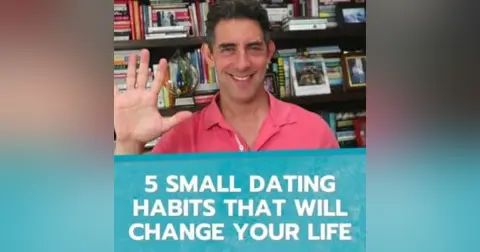 5 Small Dating Habits That Will Change Your Life
