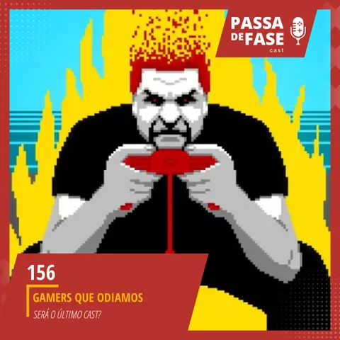 Games que odiamos! Será o último cast?