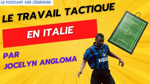 Jocelyn Angloma raconte le travail tactique en Italie