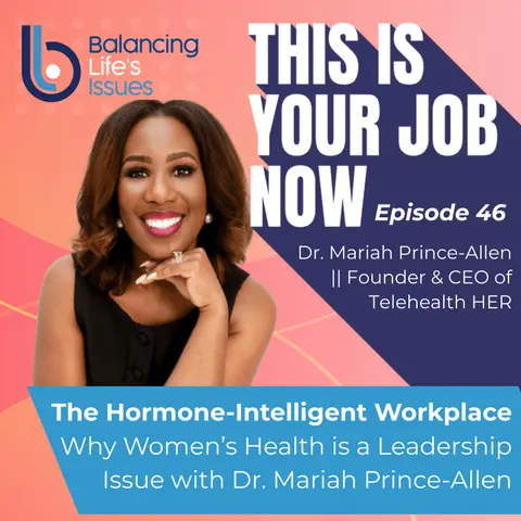 The Hormone-Intelligent Workplace: Why Women’s Health is a Leadership Issue with Dr. Mariah Prince-Allen