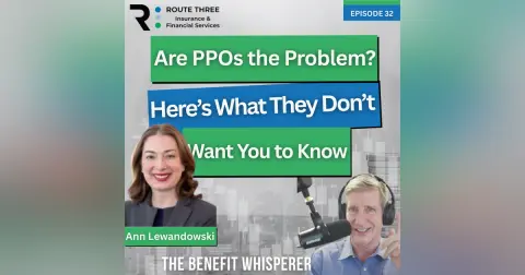 Are PPO’s the Problem? Here’s What They Don’t Want You to Know. (Ep. 32)
