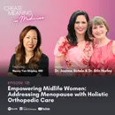 78. Empowering Midlife Women: Addressing Menopause with Holistic Orthopedic Care with Dr. Nancy Yen Shipley