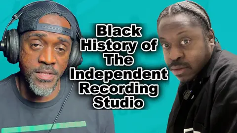 Black History of The Independent Recording Studio #podcast