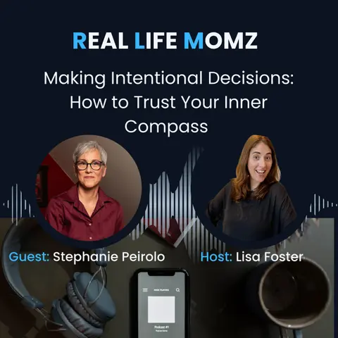 Making Intentional Decisions: How to Trust Your Inner Compass with Stephanie Peirolo