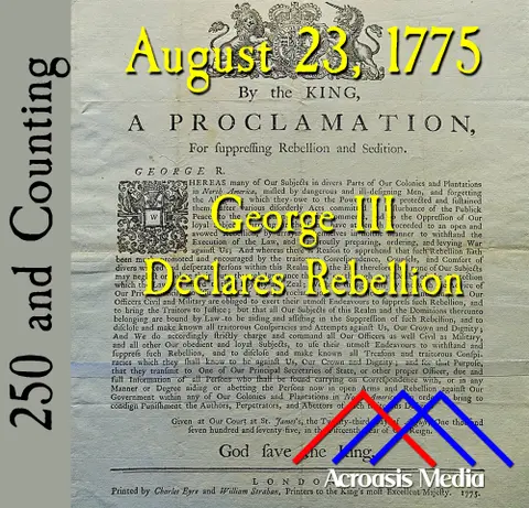 August 23, 1775: George III Declares Rebellion