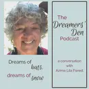 Dreamers' Den Series Ep 8: Dreams of Bats, Dreams of Snow (with Azima Lila Forest)