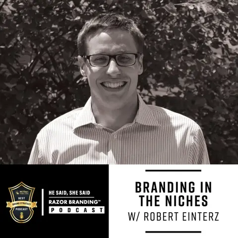 Branding in the Niches W/ Rob Einterz