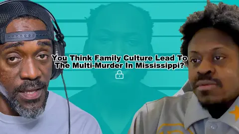 You Think Family Culture Lead To The Multi-Murder In Mississippi?