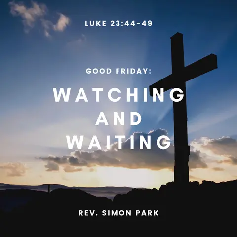 Watching and Waiting
