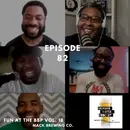 BBP 82 - Social Distancing Series - Fun at the BBP Vol. 18 (Mack Brewing Co.)