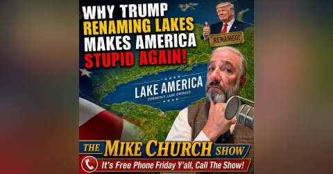 MCS #2434 Trump Renaming Lakes Makes America Stupid Again