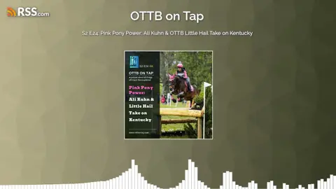 S2 E24: Pink Pony Power: Ali Kuhn & OTTB Little Hail Take on Kentucky