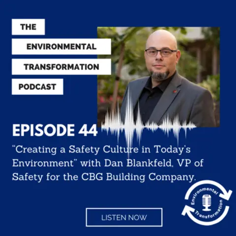 “Creating a Safety Culture in Today’s Environment” with Dan Blankfeld, VP of Safety for the CBG Building Company.
