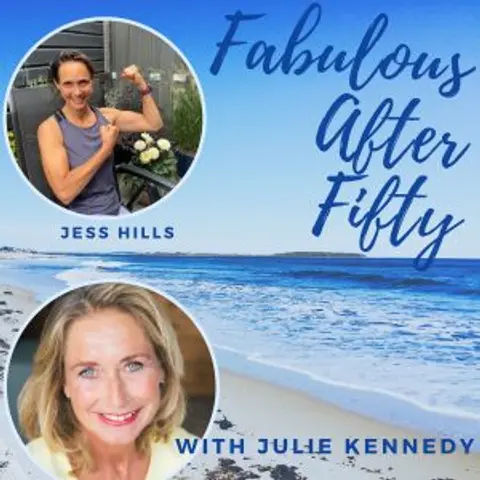 FABULOUS AFTER FIFTY! EPISODE 74 – JESS HILLS – FITNESS FOR EVERYONE: INVEST IN YOU