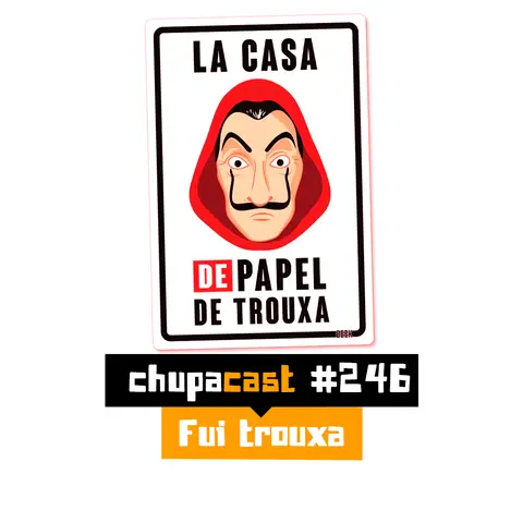 Episódio #246 – Fui troxa