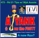 473 - AFL Round 21 Tips w/ Myk Aussie