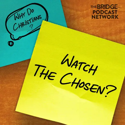 Why Do Christians Watch The Chosen?