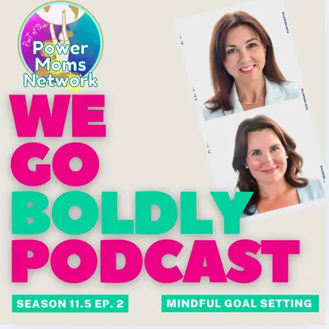We Go Boldly - Goal Setting Mindset: Your First Step in Rewriting Your Story | Episode Replay