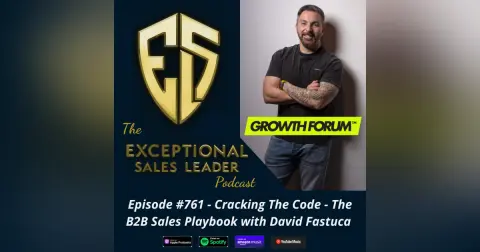 Cracking The Code – The B2B Sales Playbook with David Fastuca