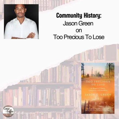 Community History: Jason Green on Too Precious to Lose