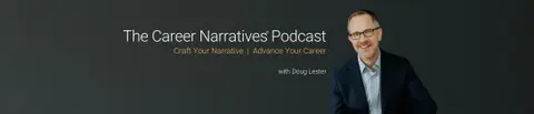 The Career Narratives Podcast with Doug Lester