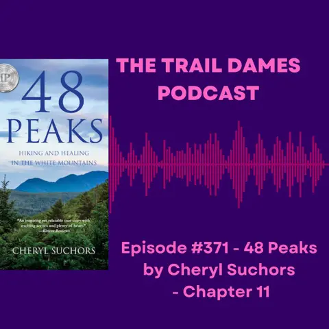 Episode #371 - 48 Peaks by Cheryl Suchors - Chapter 11