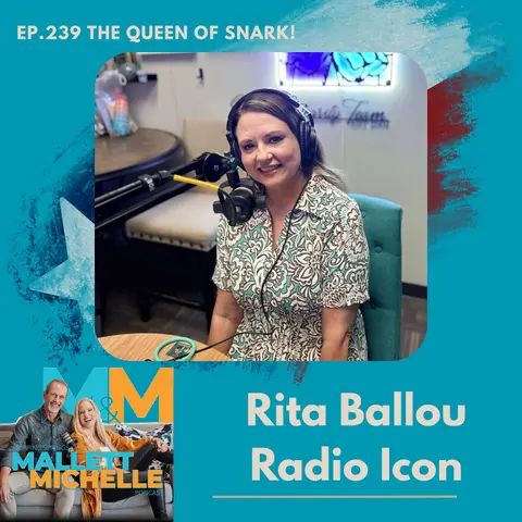 Ep.239 The Queen Of Snark (Rita Ballou-Radio Personality)