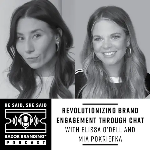 Revolutionizing Brand Engagement Through Chat w Elissa O’Dell and Mia Pokriefka