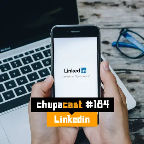 Episódio #184 – Linkedin
