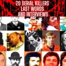 20 Killers. 16 Executed, 3 Given Life Sentence, And One Ed Kemper.