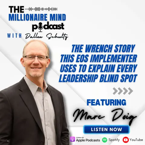 EP 138: The Wrench Story This EOS Implementer Uses to Explain Every Leadership Blind Spot with Marc Doig
