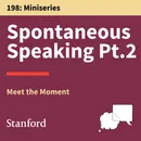 198. Pause and Effect: Mastering In-the-Moment Communication (2 of 3)