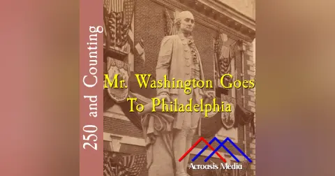 Mr. Washington Goes To Philadelphia–May 24, 1776